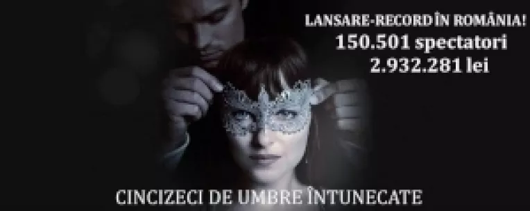 Filmul Cincizeci de umbre intunecate a stabilit un nou record la lansarea in Romania!