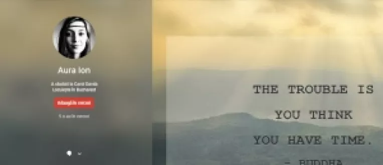 Mesajul studentei Aura Ion, pe Google Plus: "Problema este ca tu crezi ca ai timp"